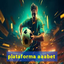 plataforma aaabet